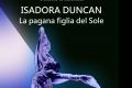 Isadora Duncan (alias Lavinia King) La pagana figlia del Sole